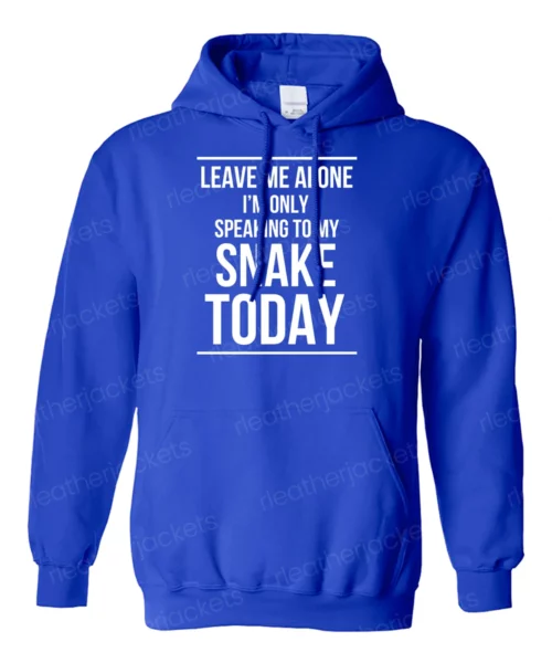 Leave Me Alone I'm Only Speaking To My Snake Today Blue Hoodie