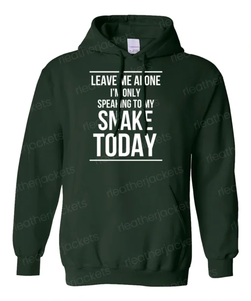 Leave Me Alone I'm Only Speaking To My Snake Today Hoodie