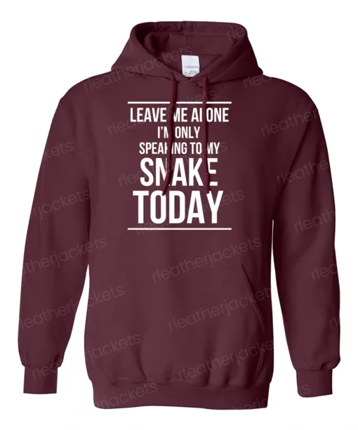 Leave Me Alone I'm Only Speaking To My Snake Today Maroon Hoodie